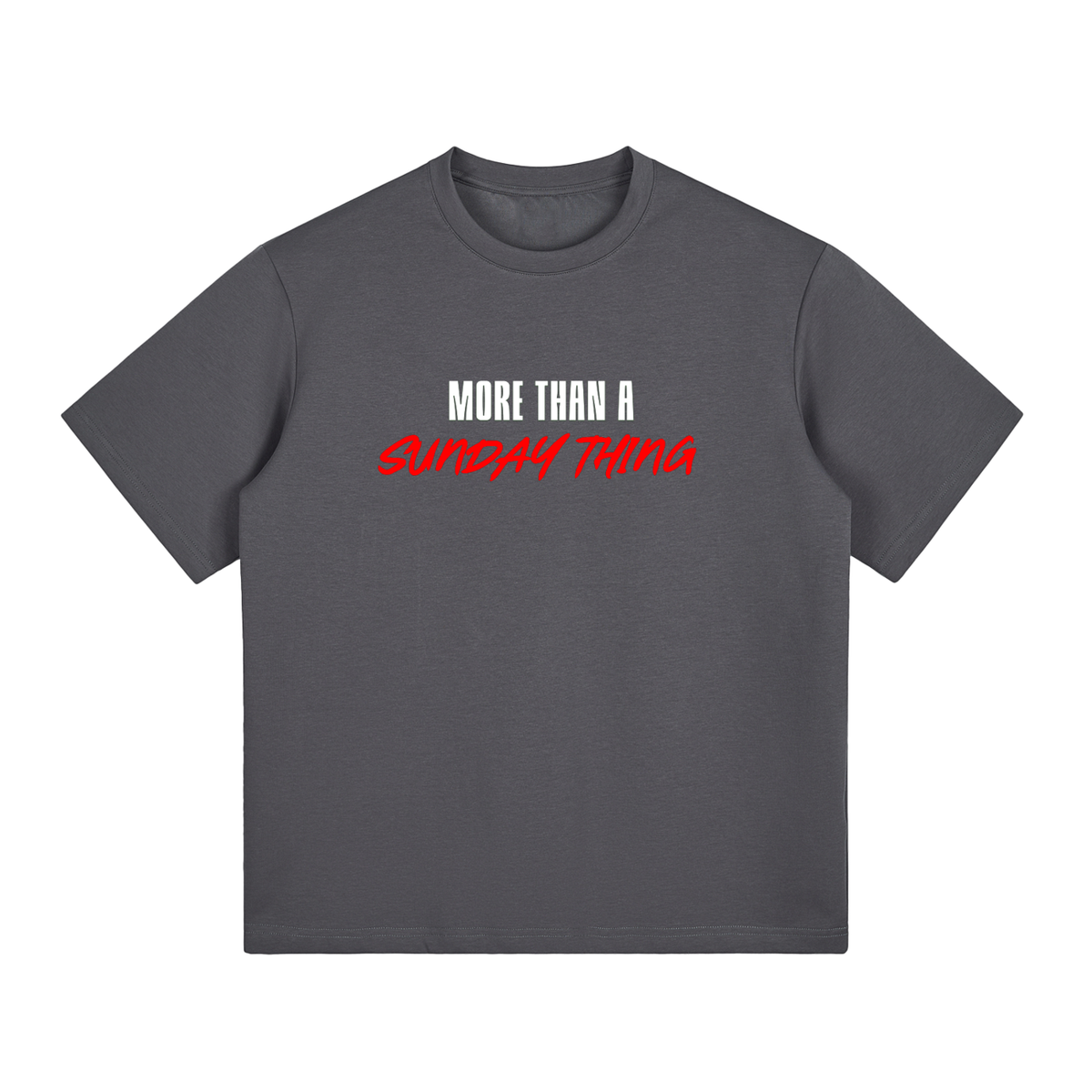 More Than A Sunday Thing T-Shirt