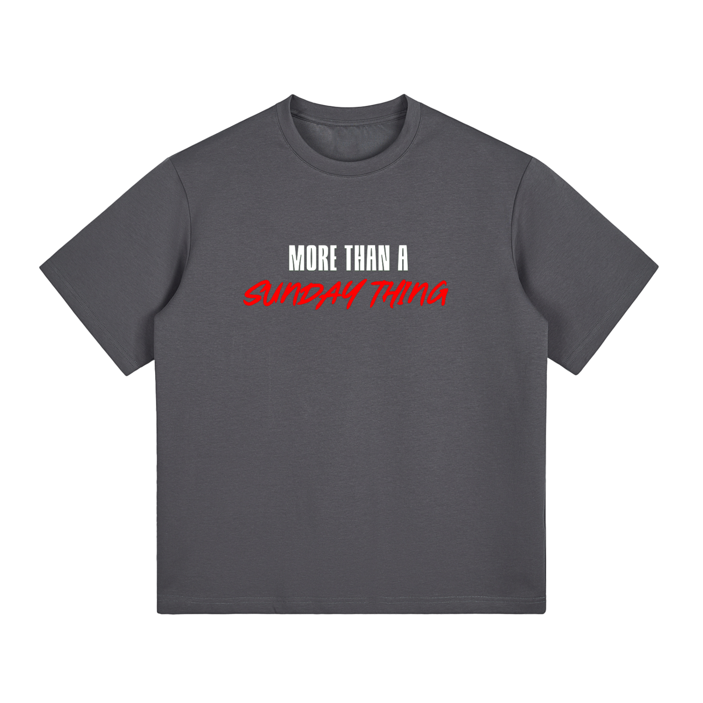 More Than A Sunday Thing T-Shirt