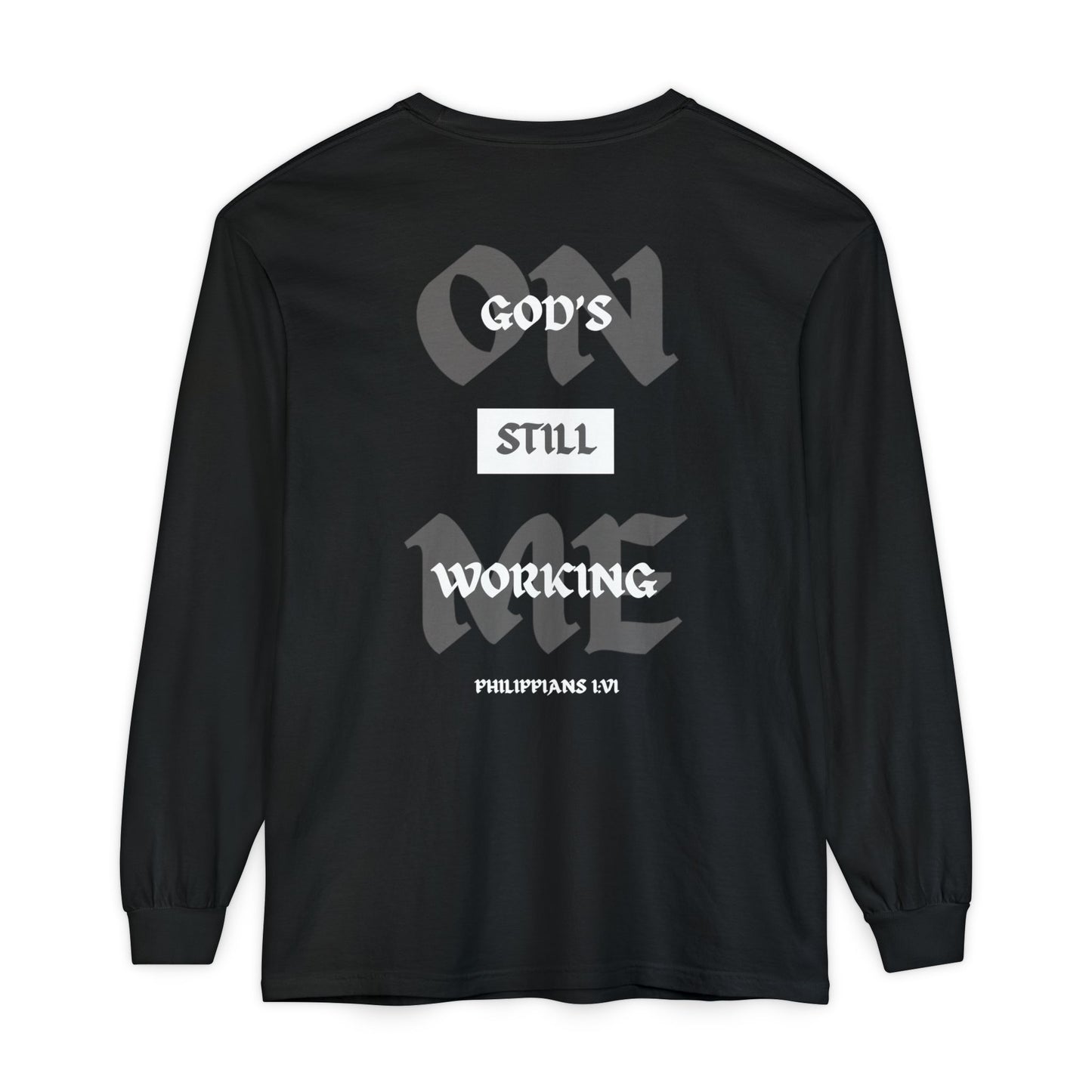 God's Still Working On Me Long Sleeve Shirt - Raw Faith Shop