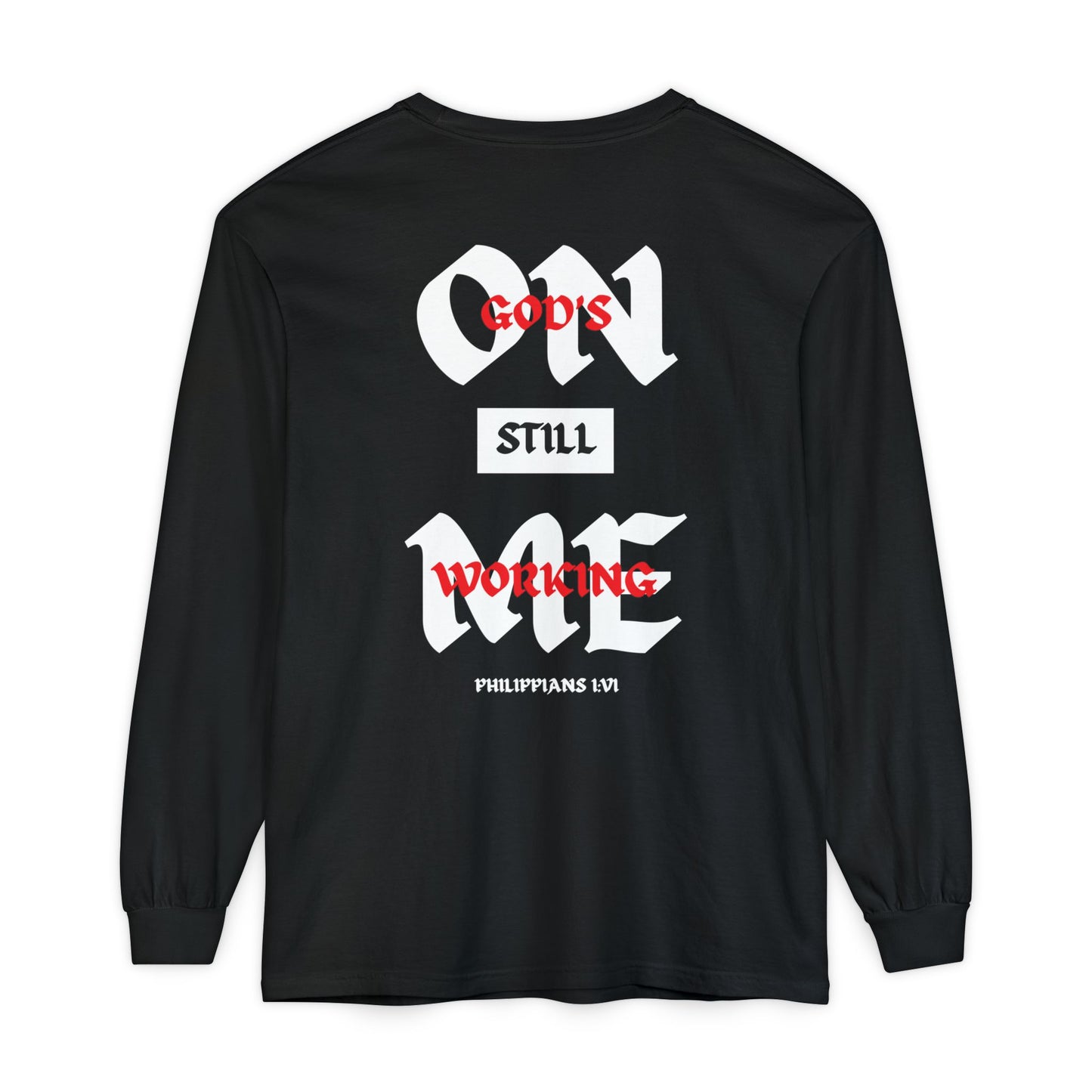 Long Sleeve God's Still Working On Me Shirt - Raw Faith Shop